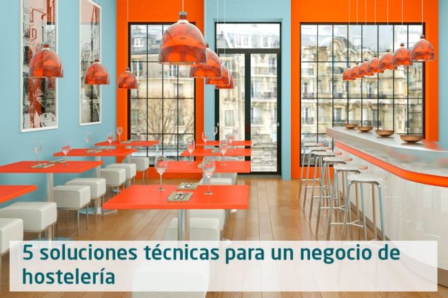 Soluciones técnicas para un negocio de hostelería