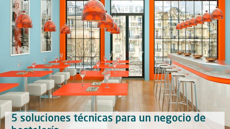 Soluciones técnicas para un negocio de hostelería