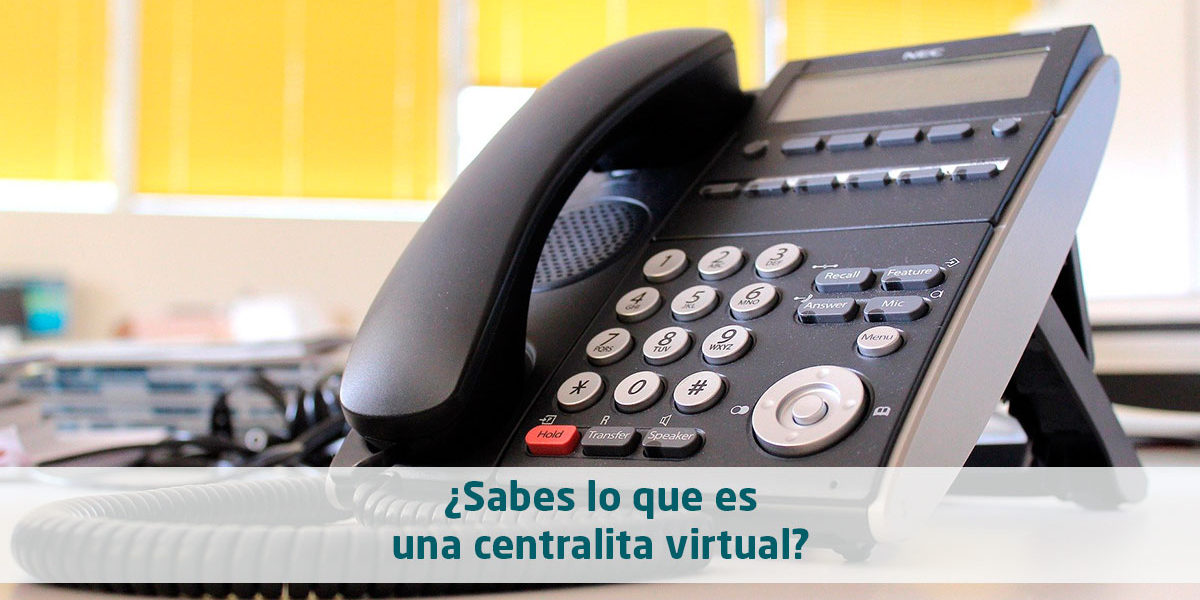 ¿Sabes lo que es una centralita virtual? ¿Sabes lo que es una centralita virtual?