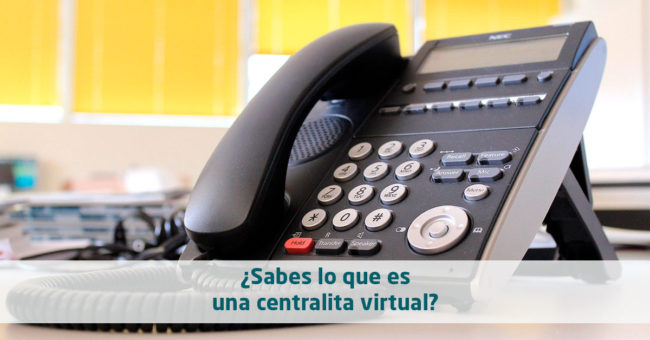 ¿Sabes lo que es una centralita virtual?