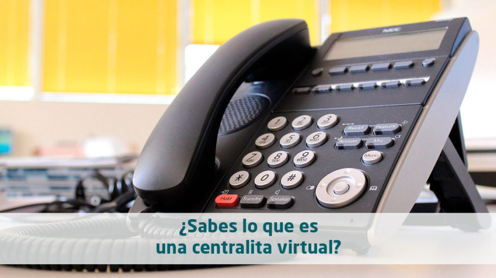 ¿Sabes lo que es una centralita virtual? ¿Sabes lo que es una centralita virtual?