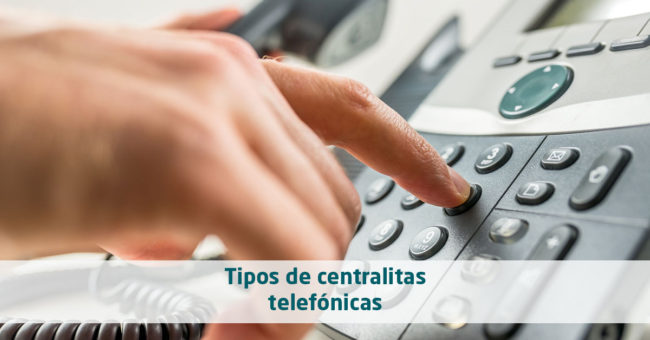 Tipos de centralitas telefónicas