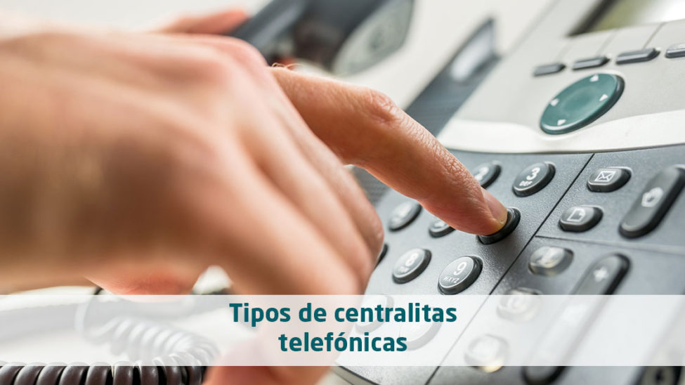 Tipos de centralitas telefónicas