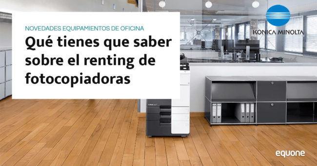 ¿Qué tienes que saber sobre el renting de fotocopiadoras?