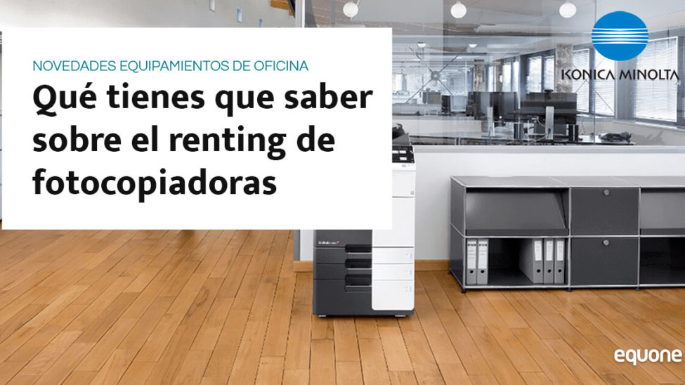 ¿Qué tienes que saber sobre el renting de fotocopiadoras?