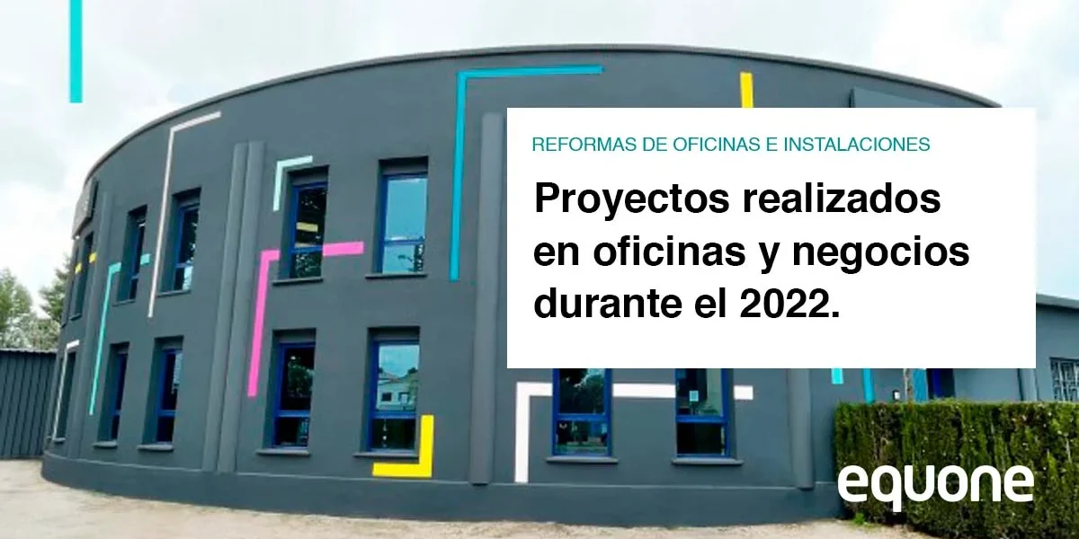 reformas equone blog dic 2022 Reformas realizadas por Equone en 2022