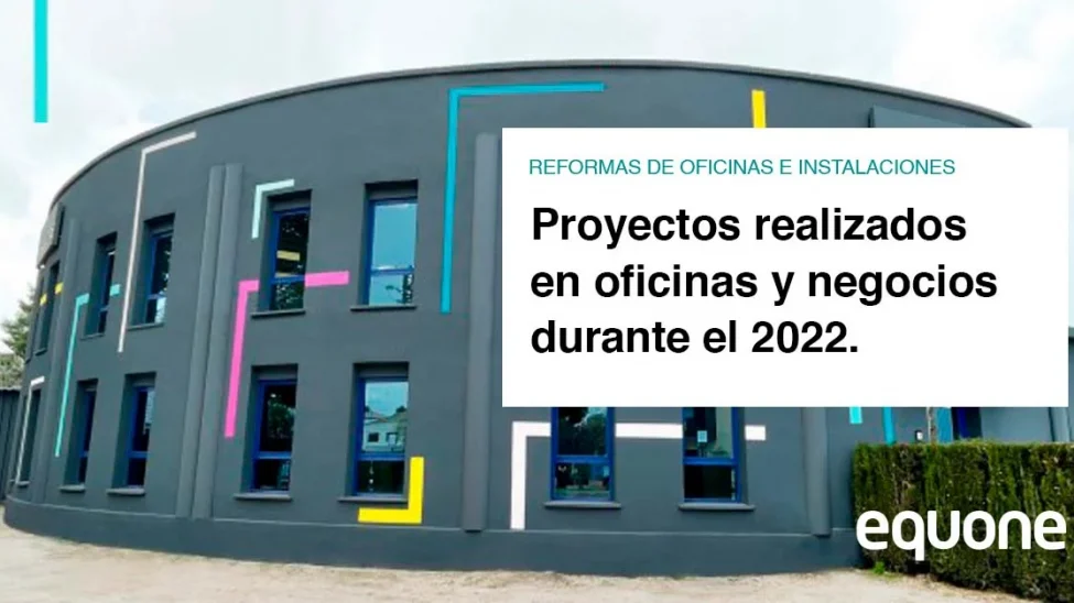 Reformas realizadas por Equone en 2022