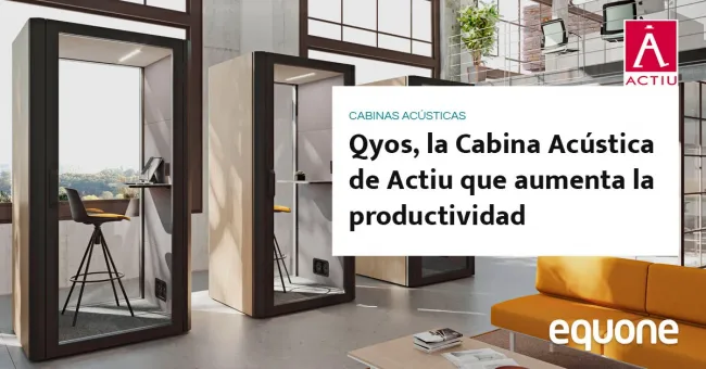 Qyos, la Cabina Acústica de Actiu que aumenta la productividad Qyos, la Cabina Acústica de Actiu que aumenta la productividad