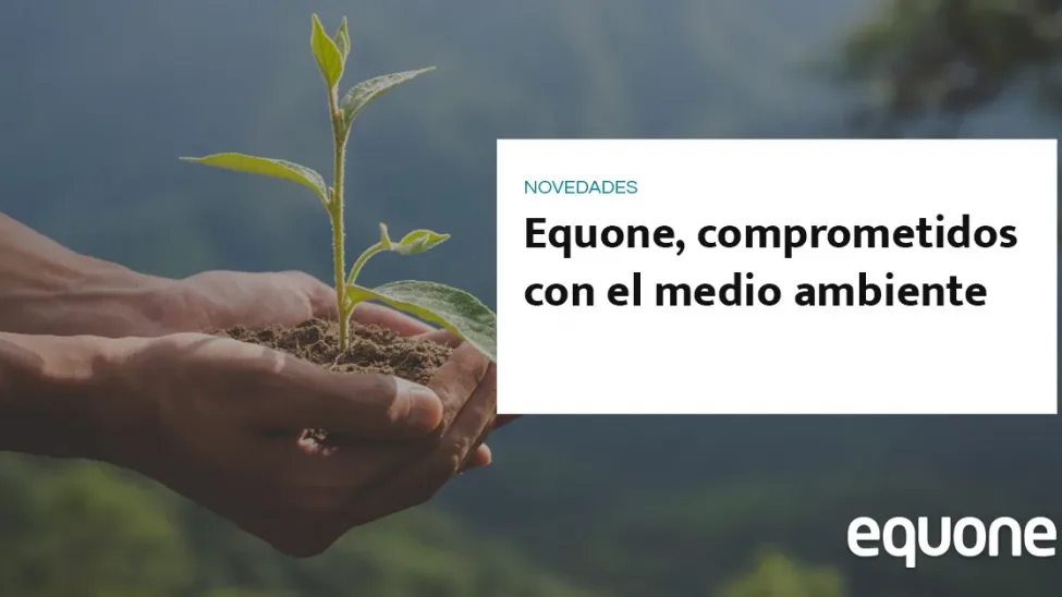 Equone, comprometidos con el medio ambiente