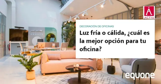 Decoración de oficias con luz cálida o fría