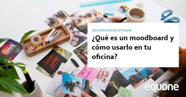 Qué es un Moodboard y cómo usarlo en tu oficina