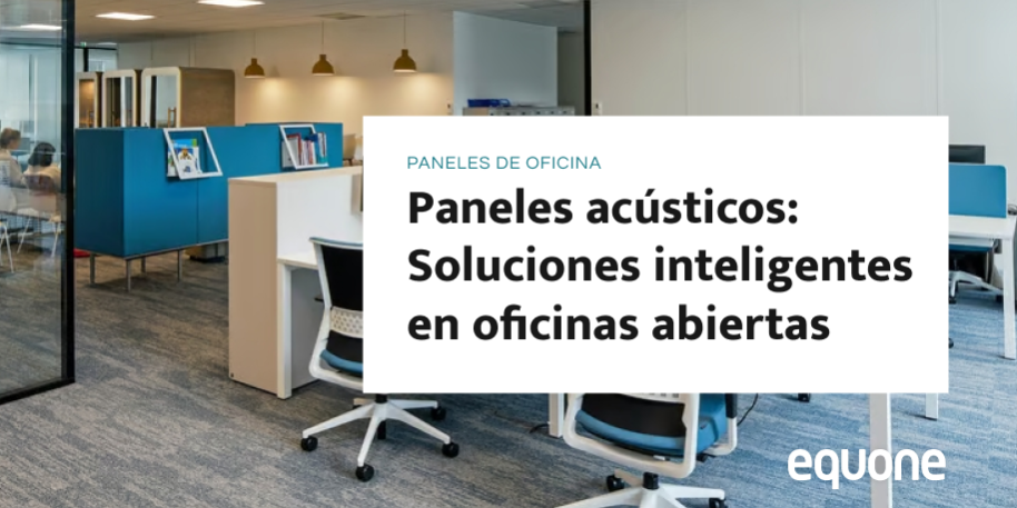 Paneles acústicos: Soluciones inteligentes en oficinas abiertas
