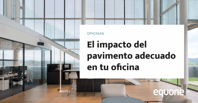 El impacto del pavimento adecuado en tu oficina