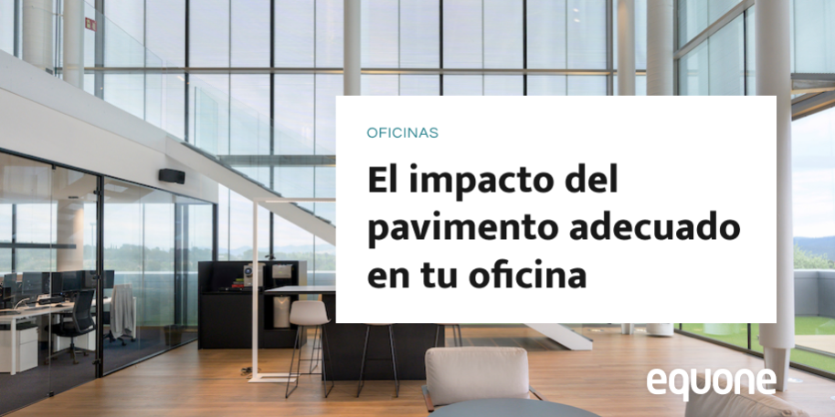 El impacto del pavimento adecuado en tu oficina