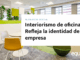 Interiorismo de oficinas: Refleja la identidad de tu empresa