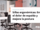 Sillas ergonómicas: Evita el dolor de espalda y mejora la postura