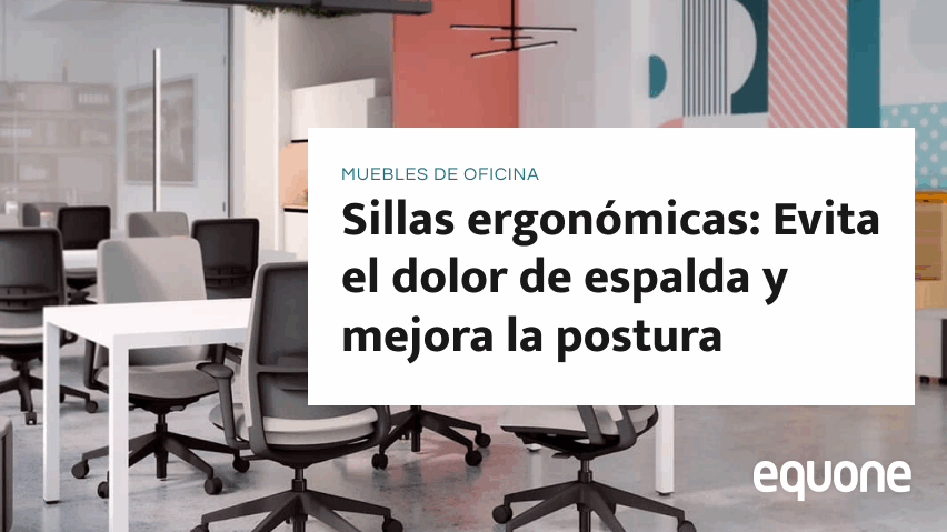 Sillas ergonómicas: Evita el dolor de espalda y mejora la postura