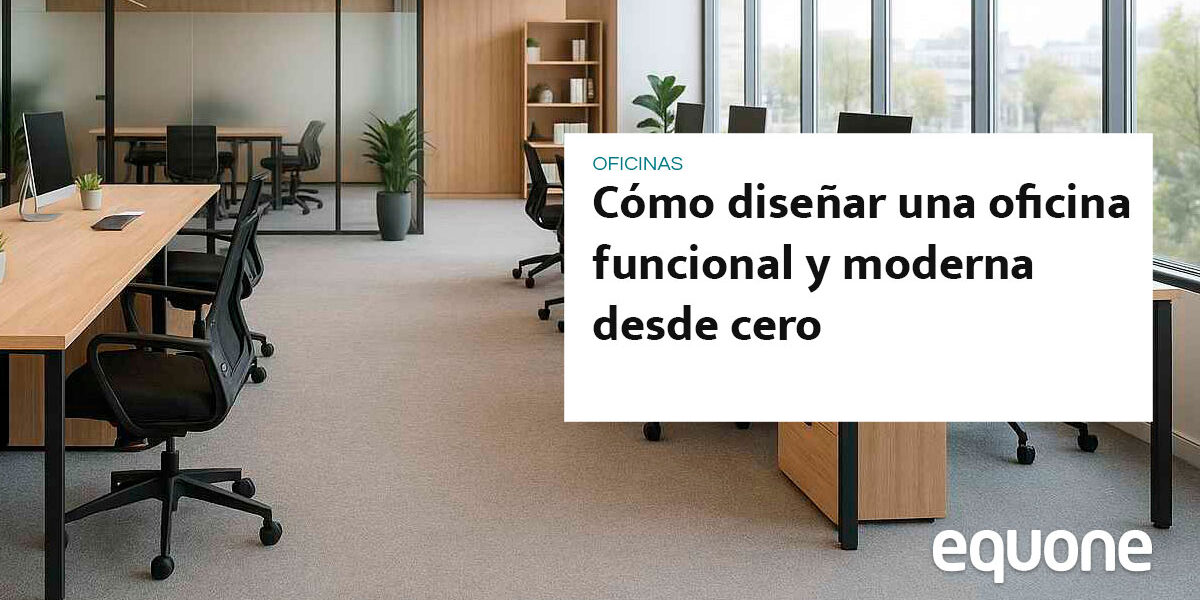 Cómo diseñar una oficina funcional y moderna desde cero Cómo diseñar una oficina funcional y moderna desde cero